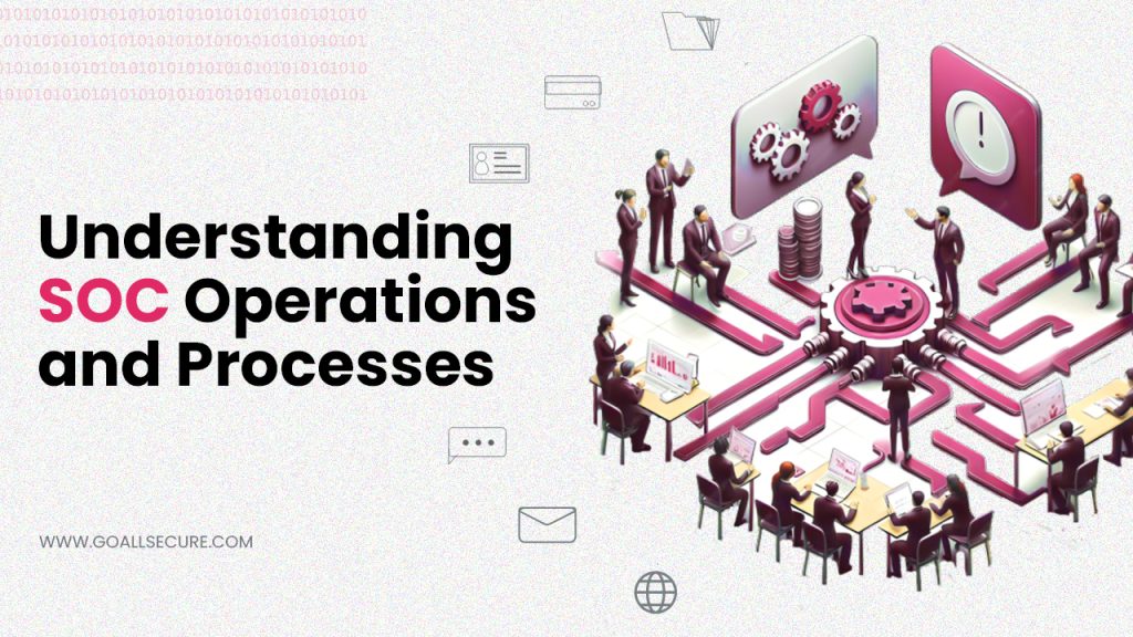 Understanding SOC Operations and Processes